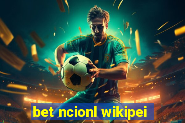 bet ncionl wikipei